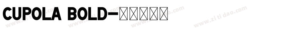 Cupola Bold字体转换